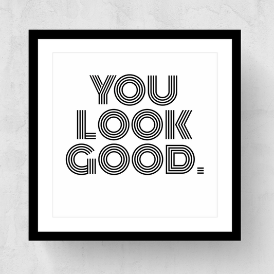 You Look Good Framed Print