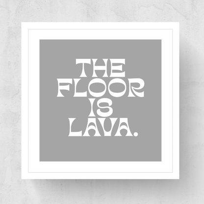 The Floor Is Lava