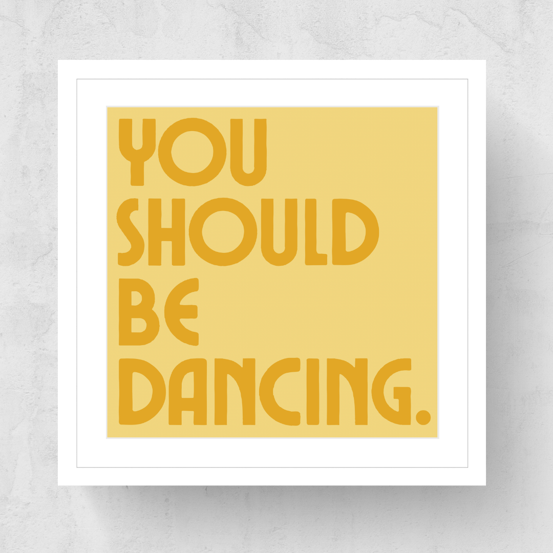You Should Be Dancing