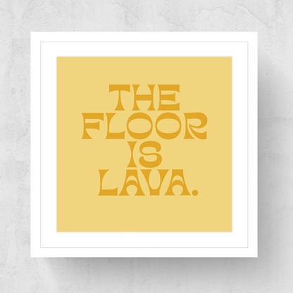 The Floor Is Lava