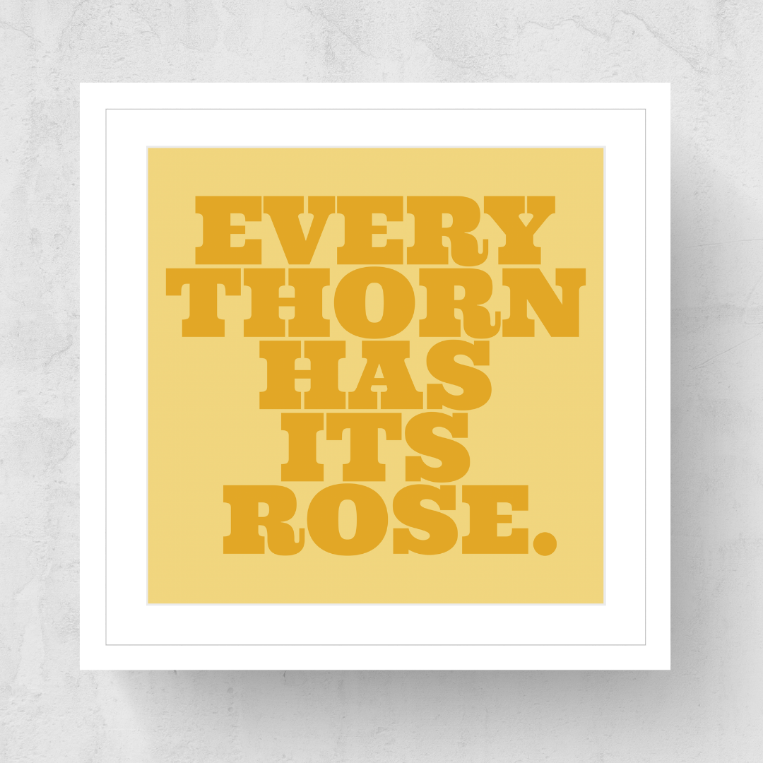 Every Thorn Has Its Rose