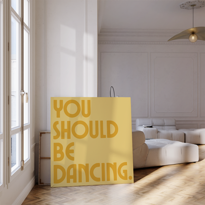 You Should Be Dancing