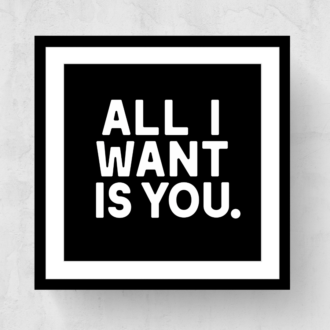 All I Want Is You