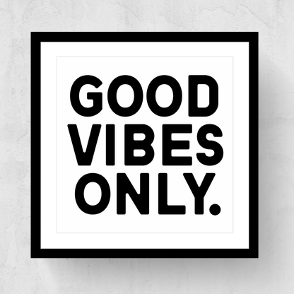 Good Vibes Only