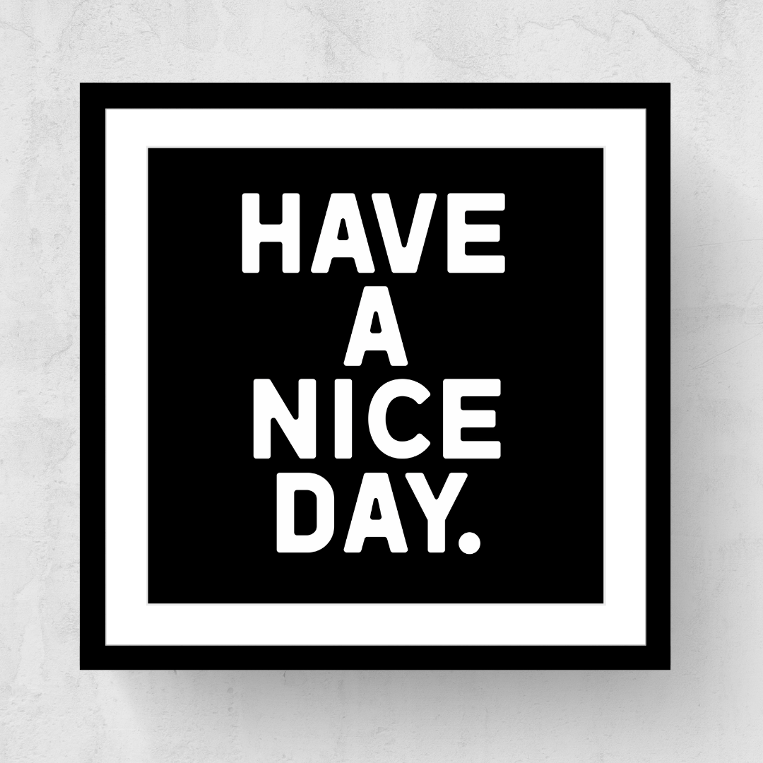 Have A Nice Day