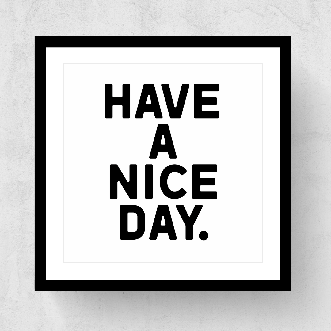 Have A Nice Day