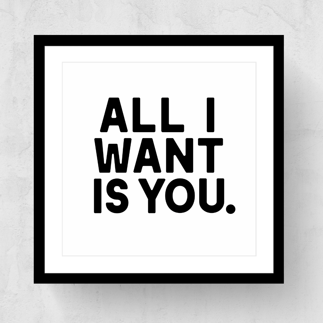 All I Want Is You